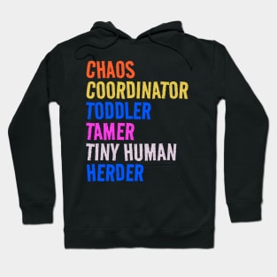 Chaos Coordinator Toddler Tamer Tiny Human Herder .AL Hoodie